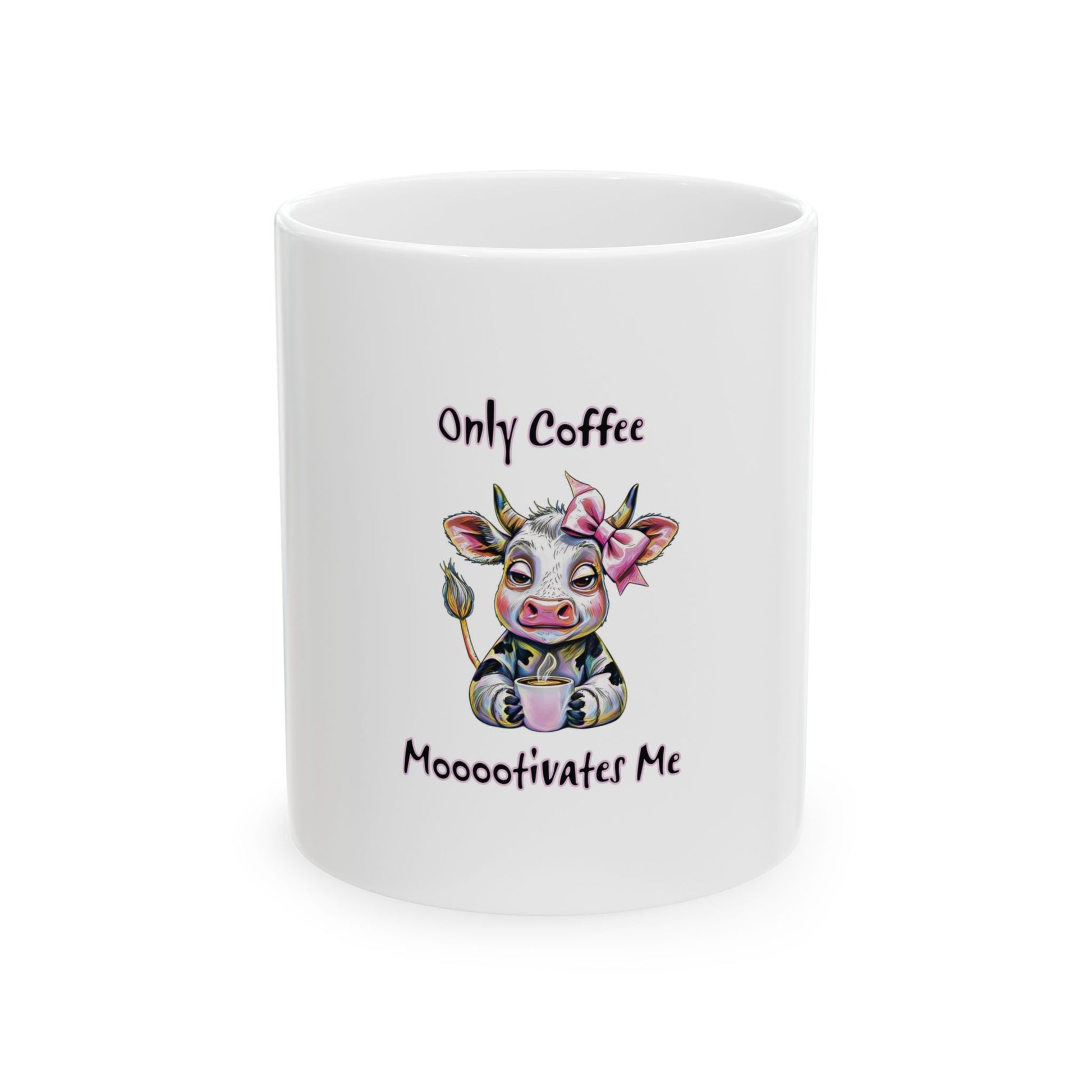 Ceramic Mug - "Only Coffee Mooo-tivates Me" Cute Cow Coffee Mug (11oz, 15oz) Printify